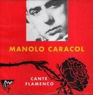 CD　Manolo Caracol - Cante Flamenco