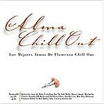 alma chill - out - los mejores temas del flamenco chill out. 19.50 � #112CI367FN